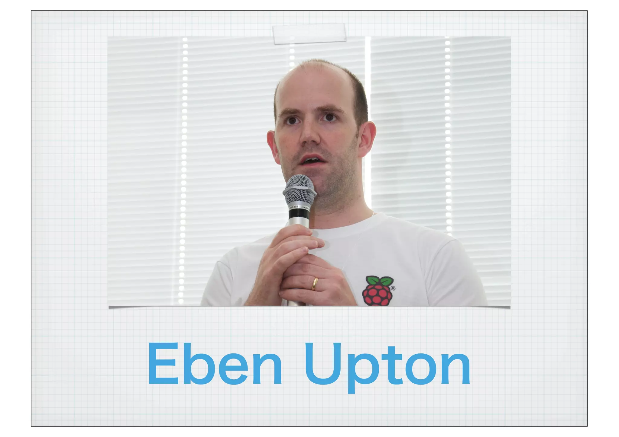 Eben Upton
 