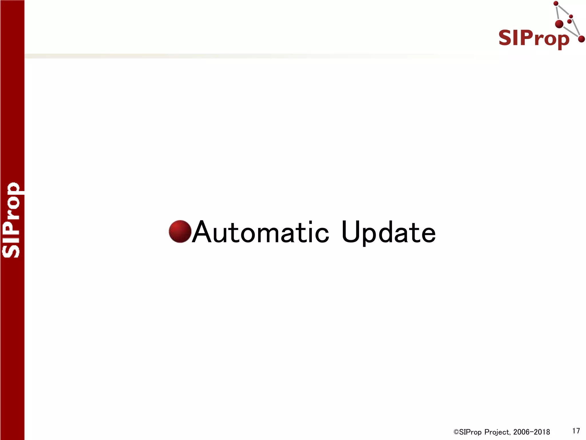 ©SIProp Project, 2006-2018 17
Automatic Update
 
