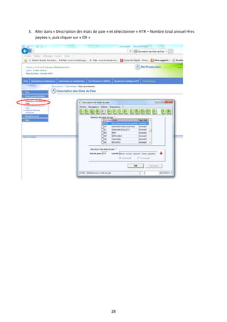 28
3. Aller dans « Description des états de paie » et sélectionner « HTR – Nombre total annuel Hres
payées », puis cliquer sur « OK »
 
