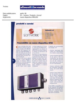 Testata



Data pubblicazione   aprile ’08
Pagina               92 – Sezione “Prodotti e Servizi”
Argomento:           nuovo dispositivo MRU200
 