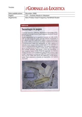 Testata


Data pubblicazione   Dicembre 2008
Pagina               121 – Sezione Novità & Soluzioni
Argomento:           New Product Dual Frequency Handheld Reader
 