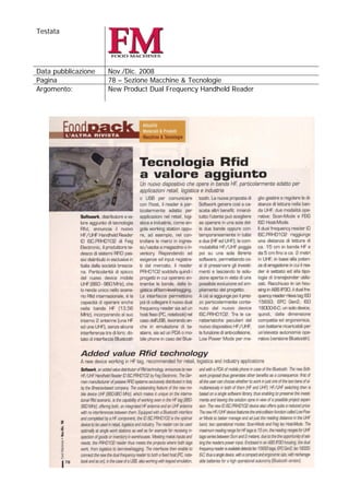 Testata




Data pubblicazione   Nov./Dic. 2008
Pagina               78 – Sezione Macchine & Tecnologie
Argomento:           New Product Dual Frequency Handheld Reader
 