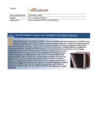 Testata


Data pubblicazione   Dicembre 2008
Pagina               51 – Sezione Offerta
Argomento:           New Product CPR02.10 Wall Mount
 