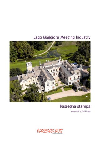 Lago Maggiore Meeting Industry




             Rassegna stampa
                   Aggiornata al 09/12/2009
 