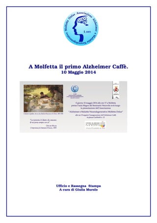 A Molfetta il primo Alzheimer Caffè.
10 Maggio 2014
Ufficio e Rassegna Stampa
A cura di Giulia Murolo
 