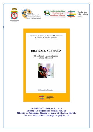 14 Febbraio 2014 ore 10.00
Consiglio Regionale della Puglia
Ufficio e Rassegna Stampa a cura di Giulia Murolo
http://biblioteca.consiglio.puglia.it

 