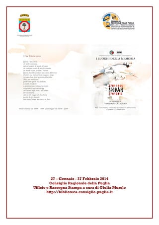 27 – Gennaio - 27 Febbraio 2014
Consiglio Regionale della Puglia
Ufficio e Rassegna Stampa a cura di Giulia Murolo
http://biblioteca.consiglio.puglia.it

 