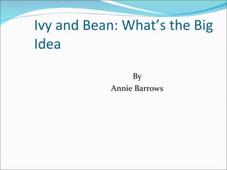 Ivy and Bean: What’s the Big Idea By Annie Barrows 