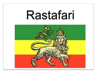 Rastafari
 