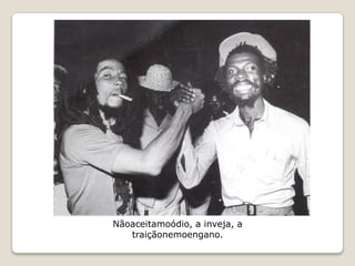 Nãoaceitamoódio, a inveja, a
   traiçãonemoengano.
 