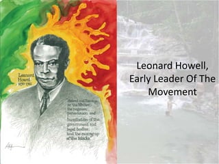 Leonard Howell,
Early Leader Of The
Movement
 