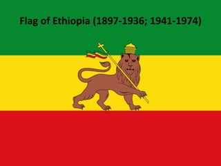 Flag of Ethiopia (1897-1936; 1941-1974)
 