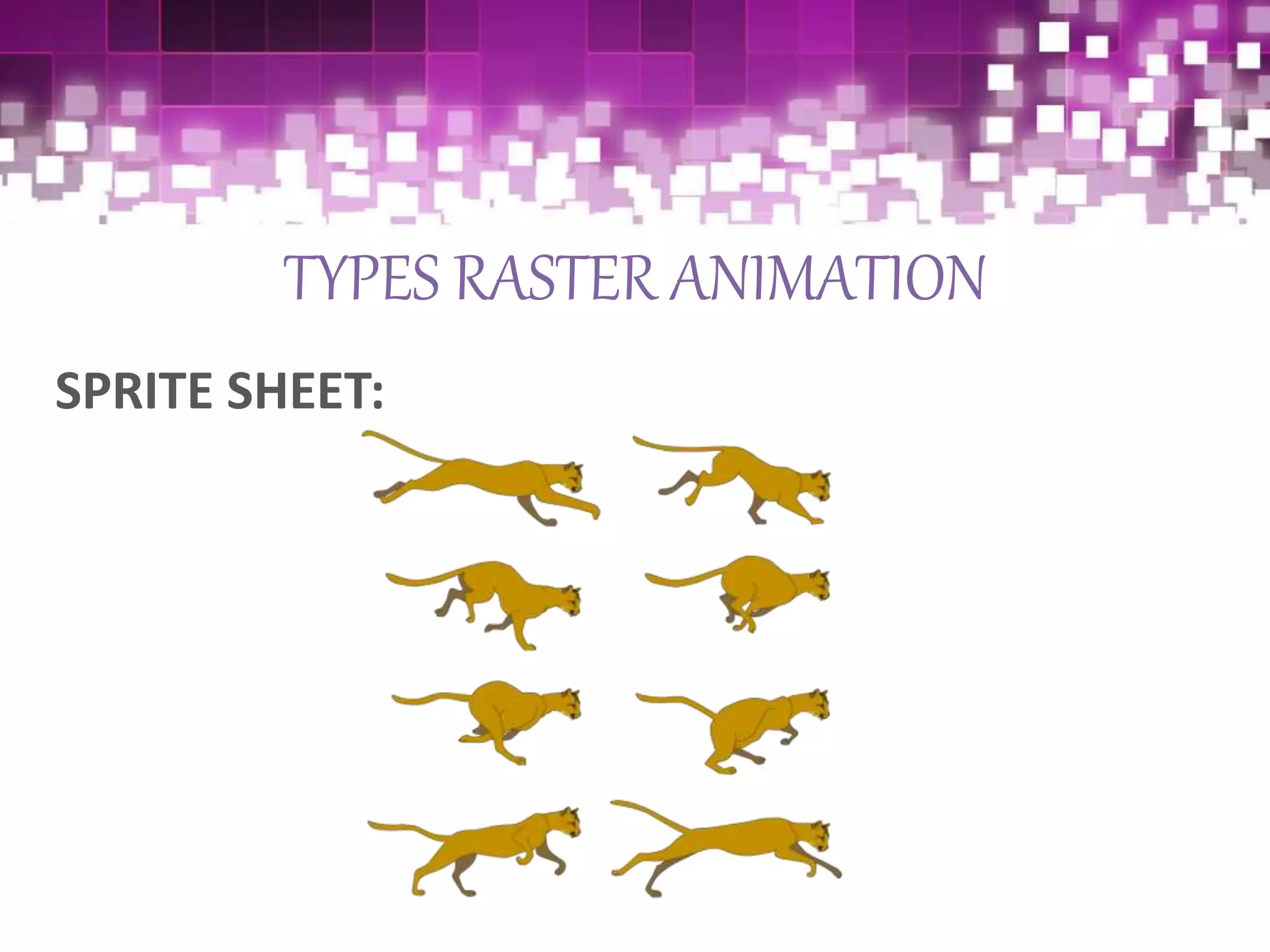 TYPES RASTER ANIMATION
SPRITE SHEET:
 