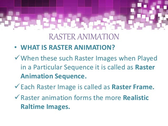 Raster Animation
