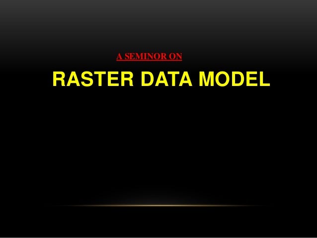 Raster Data Model - 