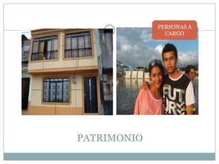PATRIMONIO
PERSONAS A
CARGO
 