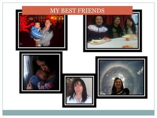 MY BEST FRIENDS
 