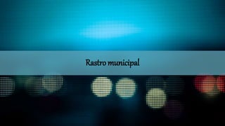 Rastro municipal
 