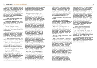 18 19RASTROS DE LUZ | ESTE É O FILHO DO CARPINTEIRO?
“Se você fosse forte, agiria assim ou
assado”, “se fosse inteligente, resolveria
de tal forma”, “se tivesse poder, não se
sujeitaria a tais coisas”, “mostra que
você não é um qualquer”, “age como
homem” ... Tais são algumas das frases
que cegam os homens desejosos de
aparecer de modo superior e diferente
aos olhos do mundo.
E o Poder do Amor contrapõe: não
tentará ao Senhor teu Deus.
O mal não se dá por vencido. Ataca
pela fraqueza da ambição, que encerra
a fraqueza do orgulho e todas as
fraquezas materiais.
E do alto do monte se pode
vislumbrar a grandeza e a opulência, a
força do ouro, da volúpia, do orgulho e
da brutalidade.
No entanto, os Olhos de Luz, naquele
mesmo alto da montanha, contempla
os reinos do mundo e vê, lá em baixo,
no ar trêmulo, as cidades, os vales e a
maior das riquezas... a Humanidade.
E o Verbo Sublime responde ao mal:
retire-se, porque está escrito: adorarás
ao Senhor teu Deus e só a Ele servirás.
Findo o seu tempo e registrada
mais esta lição para os homens, Jesus
caminha vagarosamente descendo a
montanha, sai do deserto do silêncio.
Caminha firmemente, sem se curvar.
Vai de retorno à Galileia.
Reflexivamente, as marcantes
imagens da passagem evangélica, se
configuram para nós um teste sobre
tentações, onde se destaca a dualidade
do Bem e do Mal, da Treva e da Luz,
convidando-nos a uma viagem à
vastidão de nosso mundo íntimo, e ali
nos confrontarmos conosco mesmo, a
fim de identificarmos as razões de nossa
existência e firmarmos duro embate
contra nossas fraquezas morais, como
orgulho, egoísmo, vaidade, cobiça e
outros.
Considerando que nenhum dos
evangelistas esteve com Jesus nesse
episódio, e que o conhecimento de tal
ocorrência só pode ter se dado por
comentários do próprio Messias, não se
incorre em erro pensar nessa passagem
bíblica, como mais uma das lições de
Jesus ao povo, na qual, como diante
de outros tantos exemplos contidos no
Novo Testamento em que o mestre por
excelência, lançou mão, didaticamente,
de aspectos do cotidiano e da natureza,
para lecionar seus belos ensinos através
de suas parábolas: figueiras, grão de
mostarda, moedas e outros, também
poderá ter lançado mão da figura de
um deserto como cenário, onde o ser
humano é o protagonista, e os anjos
e demônios, a dualidade entre o bem
e o mal, a fim de lecionar sobre as
fraquezas e as virtudes, sobre a vida
dessa centelha divina (o Homem) no
planeta Terra, entre criaturas involuídas,
bem como perante si próprio e suas
tendências. E a passagem do Homem
pela Terra tem justamente a finalidade
de “ser tentado”, ou melhor, ser
“experimentado” através da sua vivência
no dia a dia e das suas vicissitudes. Mais
tarde, os evangelistas que abordaram
a lição, o fizeram ao sabor de suas
lembranças e do seu estilo de escrita.
Mas então, por que quarenta? É
um número simbólico e cabalístico, que
vemos repetido no Velho Testamento:
o dilúvio dura quarenta dias (Gên.
7:17); Moisés jejua no Sinai, por duas
vezes, durante quarenta dias de cada
vez (Deut. 9:9 e 9:18); os israelitas
ficam 40 anos a peregrinar pelo deserto
(Núm. 14:33) ; Elias jejua 40 dias (1
Reis 19:8); David e Salomão reinam
quarenta anos cada um (1 Reis, 2:11
e 11:42) e outros passos ainda. Na
própria vida de Jesus temos esse jejum
e mais tarde sua permanência na Terra
entre a ressurreição e a ascensão,
durante quarenta dias (At. 1:3).
Deve haver algum significado nesse
número.
Além do mais, os evangelistas
viveram entre povo de grande apego às
tradições bíblicas e históricas. De certo
modo, todos nós ainda temos esses
apegos às tradições.
Em vários outros momentos dos
escritos sagrados, nos deparamos
com Jesus se recolhendo para orar, se
afastando para orar, como no Monte
das Oliveiras. Eram seus momentos de
recolhimento, meditação, oração, de
comunhão com Deus.
Buscava lugares mais isolados, onde
pudesse ficar a sós.
Não é de se estranhar, e nem seria
ocorrência excepcional, que Jesus, na
ocasião dos escritos que ora estudamos,
tenha também se retirado à algum lugar
mais isolado na região, a fim de meditar,
tendo ali ficado um certo tempo, não
necessariamente 40 dias. Lugar de
silêncio, não necessariamente com as
agrestias de um deserto, propriamente
dito (aliás, o mais difícil seria encontrar
um lugar mais habitável pelas cercanias,
já que, no geral, a região ainda é
pedregosa e seca). Para jejuar, meditar,
sim; não necessariamente para jejuar
como geralmente assim entendemos,
apesar de o jejum nas Escrituras
estar quase sempre relacionado à
comida, mas há outras maneiras de
jejuar. Tudo que você pode abrir mão
temporariamente, se abster, para que
melhor se concentre em Deus pode ser
considerado um jejum. Para antever
o contexto de provas e expiações, de
tentações e de experiências, a que a
Humanidade estava e está sujeita, sim;
não necessariamente para Ele próprio
necessitar se submeter a tentações
de qualquer espécie e modo, pois Ele
é o Governador da Terra, e sobre Ele
escreveu-nos João, dando-nos a ideia
da grandeza desse Espírito, ainda hoje
muito comentado, sobre Ele muito
se escrevendo, mas ainda pouco
conhecido e menos ainda vivido como
guia e modelo, decorrendo de nossa
identificação com Ele:
“Estava no mundo, e o mundo
foi feito por ele, e o mundo não o
conheceu.” (João 1 : 10)
Em outro momento, Ele mesmo se
afirma muito antes de tudo e de todos
nós: “Disse-lhes Jesus: Em verdade, em
verdade vos digo que antes que Abraão
existisse, eu sou.” (João 8 : 58)
A primeira condição de toda doutrina
é ser lógica, conforme dito por Allan
Kardec, em seus comentários à questão
131 de O Livro dos Espíritos, como
acima transcrevemos.
 