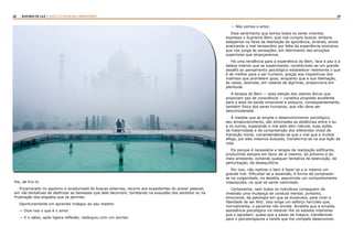28 29RASTROS DE LUZ | ESTE É O FILHO DO CARPINTEIRO?
lhe, de fruí-lo.
Encarcerado no egoísmo e acostumado às buscas externas, recorre aos expedientes do prazer pessoal,
em vãs tentativas de desfrutar as benesses que dele decorrem, tombando na exaustão dos sentidos ou na
frustração dos engodos que se permite.
Oportunamente um aprendiz indagou ao seu mestre:
— Dize-nos o que é o amor.
— E o sábio, após ligeira reflexão, redarguiu com um sorriso:
— Nós somos o amor.
Esse sentimento que temos todos os seres viventes
expressa o Supremo Bem, que nos cumpre buscar, embora
estejamos na faixa da libertação da ignorância, errando, ainda
praticando o mal temporário por falta da experiência evolutiva,
que nos junge às sensações, em detrimento das emoções
superiores que alcançaremos.
Há uma tendência para a experiência do Bem, face à paz e à
beleza interior que se experimenta, constituindo-se um grande
desafio ao pensamento psicológico estabelecer realmente o que
é de melhor para o ser humano, graças aos impositivos dos
instintos que prometem gozo, enquanto que a sua libertação,
às vezes, dolorosa, em catarse de lágrimas, proporciona em
plenitude.
A terapia do Bem — essa eleição dos valores éticos que
propiciam paz de consciência — constitui proposta excelente
para a área da saúde emocional e psíquica, consequentemente,
também física dos seres humanos, que não deve ser
desconsiderada.
À medida que se amplia o desenvolvimento psicológico,
seu amadurecimento, são eliminadas as distâncias entre o eu
e os outros, superando o mal pelo bem natural, suas ações
de fraternidade e de compreensão dos diferentes níveis de
transição moral, compreendendo-se que o mal que a muitos
aflige, por eles mesmos buscado, transforma-se na sua lição de
vida.
Eis porque é necessária a terapia da realização edificante,
produzindo sempre em favor de si mesmo, do próximo e do
meio ambiente, evitando qualquer tentativa de destruição, de
perturbação, de desequilíbrio.
Por isso, não realizar o bem é fazer-se a si mesmo um
grande mal. Dificultar-se a ascensão, é forma de comprazer-
se na vulgaridade, na desdita, assumindo um comportamento
masoquista, no qual se sente valorizado.
Certamente, nem todos os indivíduos conseguem de
imediato uma mudança de conduta mental, portanto,
emocional, da patologia em que se encarcera, para viver a
liberdade de ser feliz. Isso exige um esforço hercúleo que,
normalmente, o paciente não envida. Acredita que a simples
assistência psicológica irá resolver-lhe os estados interiores
que o agradam, quase que a passo de mágica, transferindo
para o psicoterapeuta a tarefa que lhe compete desenvolver.
 