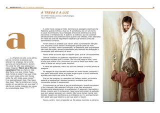 44 45RASTROS DE LUZ | ESTE É O FILHO DO CARPINTEIRO?
a
A noite moral, aziaga e triste, dominava as paisagens espirituais da
Palestina quando brilhou a Sua luz. À semelhança de um sol morno
e suave de primavera, Sua irradiação emocional penetrava os poros
das almas e revitalizava-as. A apatia e a violência, que se sucediam
periodicamente nos poderosos tanto quanto nos infelizes, eram alteradas
em razão da onda de magnetismo especial que tomava conta dos
sentimentos humanos.
Foram tantos os profetas que vieram antes e prometeram bênçãos
uns, enquanto outros haviam amaldiçoado grande parte da mole
humana, que este, recém-apresentado, se destacava pela originalidade
das suas alocuções, sempre sustentadas pelo exemplo de abnegação e
cimentadas pelo sentimento de amor.
Nunca antes se ouvira algo ou alguém igual, que se Lhe equiparasse.
Dele se irradiava um poderoso magnetismo que enlevava e
conquistava aqueles que O ouviam. Sua voz era meiga e forte, como
a brisa que musica o ar e murmura, ou como a flauta que alteia o seu
canto e desce em soluço quase inaudível.
A treva era poderosa, mas a luz que ora clareava o mundo jamais se
apagaria...
As espigas de trigo dourado oscilavam ao vento brando, enquanto o
mar gentil debruçado sobre as praias largas erguia o dorso levemente
açoitado pelo sopro que vinha do Norte.
Era um dia qualquer, no calendário da Galileia, porém, se tornaria
especial e inesquecível. Aqueles homens e mulheres que foram
convocados jamais O esqueceriam.
Encontravam-se na faina a que se acostumaram, quando escutaram
o Seu chamado. Não saberiam informar o que lhes acontecera.
Simplesmente abandonaram os quefazeres e O seguiram, fascinados e
felizes, mesmo sem O conhecerem. Nele havia tanto poder de sedução,
que nem sequer pensaram em resistir. Não houve tempo mental nem
titubeio. Aquela voz dulcificara-os e arrebatara-os. E o acompanharam
sem saber para qual destino ou por que assim o faziam.
Nunca, porém, iriam arrepender-se. Ele estava reunindo os obreiros
A TREVA E A LUZ
DO LIVRO: Vivendo com Jesus. Amélia Rodrigues,
Cap. 3. Divaldo Franco
... e, dirigindo-se para a sua pátria,
pôs-se a ensinar as pessoas que
estavam na sinagoga, de tal sorte
que elas se maravilhavam e diziam:
“De onde lhe vêm essa sabedoria e
esses milagres? Não é ele o filho do
carpinteiro? Não se chama a mãe
dele Maria e os seus irmãos Tiago,
José, Simão e Judas? E as suas irmãs
não vivem todas entre nós? Donde
então lhe vêm todas essas coisas?”
E se escandalizavam dele. Mas Jesus
lhes disse: “Não há profeta sem honra,
exceto em sua pátria e em sua casa”. E
não fez ali muitos milagres, por causa
da incredulidade deles. (Mateus 13: 54-58)
 