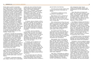 12 13RASTROS DE LUZ | ESTE É O FILHO DO CARPINTEIRO?
Muitos deles se acham encarnados
em missão na Terra, e grande número
deles, desencarnados, vive em missão
na baixa atmosfera, para fazer progredir
aqueles que se acham preparados para
receber seus ensinos, porque a missão
dos Espíritos consiste em intensificar o
progresso. Haja vista a tarefa de Jesus,
que era seguido por uma dúzia de
espíritos encarnados de certa evolução,
que a acompanhavam em sua missão,
assim como era também seguido por
uma plêiade de espíritos que, vivendo
no Espaço, corroboravam no trabalho
que o mestre executava. Era a “Milícia
Celestial” que acompanhou Jesus desde
o seu nascimento até a sua morte e
depois da sua ressurreição. Dentre estes
espíritos desencarnados, dois bem se
deram a conhecer como tendo vivido
no mundo em eras passadas. Eram
os grandes missionários da Lei e dos
Profetas: Moisés e Elias.
Aclarando a narração dos Evangelhos,
vemos que logo depois de haver-se dado
Jesus a conhecer a João Batista, que era
o seu precursor, o seu “apresentador”,
conhecimento que mereceu a sanção
do Espírito “que desceu sobre Jesus”
imediatamente o Espírito o impeliu para
o deserto, diz o Apóstolo Marcos, e o
Apóstolo Lucas acrescenta que “cheio do
Espírito Santo voltou Jesus do Jordão e
foi levado pelo Espírito ao deserto, onde
permaneceu durante quarenta dias,
sendo tentado pelo Diabo”.
O trecho dá a entender bem que
quem levou Jesus ao deserto não foi o
Diabo, mas sim o Espírito Santo, que
com Ele se manteve durante todo o
tempo em que Jesus lá estivera “com as
feras, e servido pelos anjos”, como diz
Marcos.
O “tentador”, certamente poderoso,
pois chegou a afirmar que “a autoridade
e glória dos reinos da Terra lhe havia
sido entregues e que destes poderia
dispor como melhor entendesse”
(Lucas 4:6), o “tentador”, maravilhado
ante a imponência do quadro que se
desdobrava a suas vistas - um homem
no deserto cercado de Espíritos de
Luz - inclinou-se a saber se, de fato,
seria aquele homem o Filho de Deus, o
Messias esperado e prometido. Daí as
provas cruciais a que quis submeter o
Senhor.
“O homem, para ser olhado na Terra,
procurado, invejado, precisa mostrar-se
pelo seu ventre, pelo seu estômago, e
se Jesus fosse capaz de converter uma
pedra em pão, estava dada a prova de
que ele disporia de todos os manjares
que regalam o estômago e intumescem
o abdome:
“O homem, para ser poderoso,
precisa dispor do mundo, dos reinos e
impérios; dos governos e das nações,
e; para que assim aconteça, tem ele de
“dobrar a espinha” a uns e se curvar,
genuflexo, a outros; e se Jesus se
submetesse aos convites do “tentador”,
não haveria dúvida para este, em ser
Jesus o Filho de Deus;
“O homem, para se distinguir de
seus semelhantes e mostrar a sua
superioridade, deve ser prodigioso,
porque os sinais e prodígios seguem
sempre os homens extraordinários. Se
aquele homem do deserto, que subiu ao
cume do monte e anda acompanhado
de uma milícia de gênios for o Filho
de Deus, não relutará em dar provas,
lançando-se daí abaixo, porque nenhum
mal sofrerá;
“Se a Escritura reza que o Filho de
Deus será o Maravilhoso, o Deus Forte,
o Pai da Eternidade, e que Ele será o
Grande Príncipe para firmar e fortificar o
zelo do Senhor dos Exércitos;
“Se corre uma voz pelo mundo e pelo
espaço que Ele será o dominador do
mundo;
“Submetamo-lo desde já à prova,
examinemo-lo detidamente”.
Não podia ser outro o raciocínio de
Satanás, ansioso por verificar se, de
fato, Jesus era o Filho de Deus, que
vinha redimir, não um povo, uma nação,
mas o mundo todo.
Sem conhecimento do Deus Vivo que
impera no universo todo, sustentando os
sóis, multiplicando os mundos, criando
humanidades, como poderia Satanás
o Príncipe do mundo, como o chamou
Jesus, reconhecer o Mestre Nazareno
como sendo o Filho de Deus?
Se na época atual Ele outra vez
aparecesse na Terra, seria reconhecido
pelos reis, pelos governadores, pelos
sacerdotes, pelos papas? E os papas e
os césares que se conservam no Espaço,
como reis e príncipes deste mundo,
reconhecê-lo-ão, porventura?
Não exigirão, como o fez Satanás,
que o Senhor produza a conversão da
pedra em pão, que o Senhor os adore
para poder andar livremente no mundo,
pregando o seu mister, que o Senhor se
atire dos pináculos das Catedrais e dos
Vaticanos e das sacadas das Academias,
para que eles possam crer que Jesus é
o Filho de Deus, o Messias cujo advento
todos os sacerdotes anunciam para
breve, o Cristo que todas as religiões
dizem estar chegando?
Haja vista o martirológio de médiuns
que, submetidos a tantas experiências e
provas, apesar dos prodígios operados,
prodígios relatados em livres que
enchem hoje bibliotecas, entretanto,
não conseguiram impor sequer
crença na Imortalidade, quanto mais
estabelecerem a lei da Fraternidade na
Terra!
Jesus não podia ser tentado pelo
Diabo, nem Deus podia submeter o Seu
Eleito, o Seu Enviado, o Seu Escolhido,
a essa humilhação. O Diabo não teve
por objetivo tentar a Jesus, mas, sim,
investigar, examinar, observar se Jesus
era, com efeito, o Messias que se
esperava. o Filho de Deus.
Os nababos do Espaço que formam o
“cortejo satânico” não eram oniscientes,
não sabiam se o “homem do deserto”,
vestido duma simples túnica e calçado
de sandálias; que não carregava um pão
para o seu retiro espiritual, nem sequer
levava um travesseiro para reclinar sua
cabeça, e mesmo assim era respeitado
pelas feras e servido pelos anjos, seria
o Cristo, o Filho de Deus. Eles não
sabiam, mas desconfiavam, e a dúvida
os encaminhou para o exame.
A “tentação de Jesus” não passa dum
título posto nas Escrituras por opiniões
pessoais, que não interpretaram bem a
tradução dos originais dos Evangelhos.
Entretanto, o que se evidência nessas
passagens, o que se pode auferir dessas
narrativas, é que os espíritos malévolos
não respeitam individualidades, por
maiores que elas sejam. Todos estão
sujeitos à ação das potestades invisíveis,
sejam elas boas ou más. E se os maus
se põem em relação conosco, com
ou sem intuito de nos prejudicar, em
compensação os bons vêm auxiliar-nos:
“Jesus, tentado por Satanás, tinha, por
outro lado, os anjos para O servirem”.
Deus, quando permite o convívio dum
espírito inferior conosco, é certamente
para que ele progrida, e, não, para que
nos prejudique; por isso envia também
 