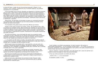44 45RASTROS DE LUZ | ALGO DE NOVO ESPLENDE DE SEU ROSTO
as obras de Deus, o poder de que se encontrava possuidor o Mestre. E, ato
contínuo, curou o homem, utilizando-se de um processo especial, que pudesse
impressionar os circunstantes.
A Sua autoridade moral produzia vibrações que afastavam os Espíritos perversos,
para os quais o verbo franco e gentil não lograva o êxito que se fazia necessário.
Perdidos em si mesmo, conheciam da vida apenas o temor que experimentavam e
que infligiam nas suas vítimas. Outros enfermos, no entanto, ao leve contato das
Suas mãos recebiam a energia vitalizadora, que restaurava o campo vibratório onde
se encontravam as matrizes geradoras das aflições, modificando-lhes as estruturas
e reabilitando o equilíbrio.
Dessa forma, era facultado ao endividado recuperar-se moralmente pelo Bem
que pudesse fazer, pela utilidade de que se tornava portador, auxiliando outras
pessoas que dele se acercassem.
A humanidade ainda padece essas conjunturas aflitivas que merece.
Existem muitos seres humanos que andam, porém, são paralíticos para o Bem,
encontrando-se mutilados morais, dessa maneira sem interesse por movimentarem
a máquina orgânica de que se utilizam para a própria como para a edificação do seu
próximo. Caminham, e seus passos os dirigem para as sombras, a que se atiram
com entusiasmo e expectativas de prazer, imobilizando-se nas paixões dissolventes
que terão de vencer...
Há outros que pensam, mas a alucinação faz parte da sua agenda mental:
devaneando no gozo, asfixiando-se nos vapores entorpecentes, longe de qualquer
realização enobrecedora. Intoxicados pela ilusão dos sentidos, não conseguem
liberar-se das fixações perniciosas que os atraem e os dominam.
(...) E quantos que têm olhos e ouvidos, mas apenas deles se utilizam para os
interesses servis a que se entregam raramente direcionando a visão para o Alto e a
audição para a mensagem de eterna beleza da vida?
Ainda buscam Jesus nos templos de fé, a que recorrem, uma que outra vez,
mantendo a fantasia de merecer privilégios, de desfrutar regalias, sem qualquer
compromisso com a realidade ou expectativa ditosa para o amanhã, sem a mórbida
inclinação para o vício, para a perversão.
Alguns conseguem encontrá-lo, e se fascinam por breves momentos, logo
O abandonando, porque não tiveram a sede de gozo atendida, nem se fizeram
capazes de sacrificar a dependência tormentosa a fim de serem livres.
Não são poucos aqueles que se encontram escravizados à infelicidade por
simples prazer a que se acostumaram, disputando a alegria de permanecer no
pantanal das viciações morais.
Estão na luz do dia e deambulam nas sombras da noite. Possuem razão
e discernimento, no entanto, os direcionam exclusivamente para os apetites
apimentados do insaciável gozo.
Vivem iludidos e se exibem extravagantes, no palco terrestre, até quando as
enfermidades dilaceradoras — de que ninguém se pode evadir —, ou a morte os dominam e
consomem. Despertam, mais tarde, desiludidos e sem glórias, sem poder, empobrecidos de
valores morais, que nunca os acumularam.
Jesus é, portanto, o grande restaurador, mas cada espírito tem o dever de permitir-se o
trabalho de autorrenovação em favor da própria felicidade.
A Sua voz continua ecoando na acústica das almas:
- Vinde a mim, (...), e eu vos aliviarei!
É necessário, porém, ir a Ele...
Amélia Rodrigues
 