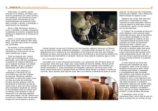 12 13RASTROS DE LUZ | ALGO DE NOVO ESPLENDE DE SEU ROSTO
Antes disso, no entanto, vamos
encontrá-la na História, em Éfeso, para
onde foi juntamente com João e ali fixou
sua residência, cuja morada era muito
buscada pelos caminhantes da vida,
problematizados que buscavam junto
dela o consolo, o auxílio, a orientação, o
medicamento da compaixão.
Maria, a Mãe Santíssima, semeou o
amor, a caridade e o perdão, amparando
e assistindo ao próximo, enquanto Roma
perseguia e assassinava os discípulos do
Seu Filho.
Caná é o começo do evangelho dos
feitos, onde Jesus deliberou falar pelos
fatos, cujo feito calou fundo no coração
dos convidados.
No entanto, o vinho resultante
era outro, e restará a dúvida se foi
realmente em vinho comum no que
Jesus transformou a água.
Tanto era especial que, mesmo
muitos sob a embriaguez do vinho
alcoolizado, como dito pelo evangelista,
foi possível ser notada a diferença, o
que é especial acontecer num estado
assim alterado, já que o paladar é
neutralizado pelo efeito do álcool.
Há aí, em outro destaque, a
simbologia no fermento da uva,
uma chama que vem dos recessos
da natureza. Misteriosa centelha,
marchando na seiva dos caules, como
um fogo que sobe das entranhas
da terra, ela tem qualquer coisa de
semelhante ao fenômeno da vida do
nosso corpo, a qual, em última análise,
pela renovação e dispêndio de calorias,
é uma lâmpada acesa na imensa nave
do Infinito, onde também os sóis se
consomem e as nebulosas palpitam
como seiva sideral. Um dia, realizar-se-á
no vinho um milagre maior, de que este
milagre de Caná é apenas o anúncio...
palavras. Os discursos são composições
oratórias para deleitar, mas a Palavra do
Mestre sempre foi espírito e vida.
Deliberou Ele, então, falar pelo fato,
ensinando e comparando as coisas
materiais às coisas espirituais. Mostrou
como da matéria se pode fazer a força,
e transformar, assim, um ato material
em um ato espiritual.
O “milagre” da conversão da água em
vinho obedeceu a leis químicas muito
conhecidas de Jesus, que as manobrava
com a máxima facilidade. É um caso
de transmutação da matéria, de que
o estudante espírita encontra muitos
exemplos nos Anais do Espiritismo.
Falando pelo fato, o Senhor quis
impressionar a assistência com o fim
de se dar a conhecer pelas suas obras
e ao mesmo tempo deixar ver que o
enlace matrimonial não consiste numa
união simplesmente carnal, mas sim
num ato moral e espiritual que tem por
escopo principal promover o progresso
de ambos.
O vinho material que tinha sido
oferecido pelo presidente da mesa
se esgotara, assim como se acaba a
amizade circunscrita ao amor carnal.
A sedução pela beleza, a dedicação
e o arrebatamento pela mocidade,
pelo dinheiro, pela nobreza de família
também se esgotam como o vinho
material e, sem o vinho espiritual, que
consiste na Doutrina que Ele anunciava,
não podia prevalecer o verdadeiro
casamento, razão por que aquele vinho,
julgado pelo presidente muito superior
ao primeiro, simboliza o verdadeiro
amor, que faz os casais inseparáveis e
mantém a união perpétua das almas.
O casamento como um ato
meramente físico, não é mais do que um
tênue complemento do instinto, de que
Cairbar Schutel, no seu livro O Espírito do Cristianismo, aborda o tema por um ângulo
que, se extrairmos o fator material da passagem – a transformação de água em vinho – nos
depararemos com a essência de uma abordagem muito própria de mais uma das múltiplas
parábolas de Jesus, que lecionava se utilizando das circunstâncias e dos elementos didáticos de
que dispunha para exemplificar e comparar: óbulo da viúva, grão de mostarda, água e vinho.
Eis o comentário do autor:
Convidado com os seus discípulos para assistir a um casamento, Ele não devia deixar de
comparecer, tanto mais que, nessa casa, nessa família de Caná da Galileia, oferecia-se-lhe
ocasião de ser dada profícua e substanciosa lição, não só aos nubentes como também aos
demais assistentes. E, quase terminadas as saudações, quando já, não havia mais vinho,
talvez porque fosse pouco o abastecimento que fizeram desse líquido e avultado o número de
convivas, Jesus resolveu dizer alguma coisa. Mas a sua Palavra é diferente de todas as outras
 