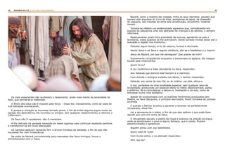 46 47RASTROS DE LUZ | ELES NÃO O RECEBERAM...
Os mais experientes não ocultavam o desencanto, ainda mais diante da serenidade do
Rabi, que permanecia inalterado.
O Reino dos Céus não é imposto pela força. - Disse Ele, mansamente, como se nada de
mal estivesse acontecendo.
E porque a situação se houvesse tornado grave, a fim de evitar alguma pugna muito do
agrado dos desordeiros, Ele convidou os amigos, sem qualquer ressentimento, a retornar a
Cafarnaum...
Os Seus não O receberam, não O mereciam.
A flor delicada da verdade necessita da haste vigorosa para continuar exalando perfume
e transformar-se em fruto abençoado.
Os narizeus estavam tentando ferir a árvore frondosa da Verdade, a fim de que não
houvesse flor nem frutescência.
Na saída de Nazaré convulsionada pela insensatez dos Seus inimigos, houve o
enfrentamento com a Treva.
Nazaré, como a maioria das cidades, tinha os seus réprobos: aqueles que
haviam sido expulsos do Livro da Vida, portadores de lepra, de obsessão,
de cegueira, das mazelas da alma pela prostituição, alcoolismo, misérias
morais...
Tornara-se célebre um endemoniado agressivo que, normalmente era
expulso da pequenina urbe sob pedradas de crianças e de adultos, e sempre
retornava.
Relativamente jovem fora acometido de loucura, agredindo os pais e
familiares, todos quantos se lhe acercavam, sendo surrado muitas vezes até a
exaustão e jogado nos monturos...
Passado algum tempo, ei-lo de retorno, furioso e alucinado.
Vendo Jesus e os Seus a regular distância, pôs-se a blasfemar e a inquirir:
Jesus de Nazaré, por que me persegues? Que queres de mim?
Suavemente compadecido enquanto o tresvariado se agitava, Ele indagou
tocado pela misericórdia:
Quem és tu?
A voz roufenha e a baba abundante na boca, respondeu:
Sou Satanás que domino este homem e o martirizo.
Com dúlcida e enérgica melodia nos lábios, o Senhor respondeu:
Satanás, em nome de meu Pai, eu te ordeno: sai dele, deixa-o.
A voz, portadora de uma tonalidade especial, sem qualquer laivo de
brutalidade, produzindo um especial efeito no infeliz desencarnado, agitou
o enfermo, fê-lo convulsionar e deixou-o, tombando-o no solo, como se
estivesse numa crise epiléptica.
Apesar de acostumados com os sublimes fenômenos produzidos pelo
Mestre, os Seus discípulos, a princípio alarmados, foram tomados de jubilosa
surpresa.
E quando o Senhor auxiliou o paciente a levantar-se perfeitamente
recuperado, disse-lhe:
Vai e apresenta-te a todos, a fim de que eles saibam o que pode fazer
Aquele que vem em nome de Deus.
O recuperado sacudiu a poeira da roupa e avançou na direção da praça,
onde se amotinavam o povo e alguns fariseus, que o vendo, ficaram
estremunhados e agressivos.
Alguém gritou com voz estentórea:
Quem está de volta!
Com muita calma, o ex-alienado respondeu:
Sim, sou eu!
 