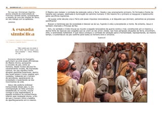 30 31RASTROS DE LUZ | O DIVINO MINISTÉRIO
Por sua vez, Emmanuel, Espírito,
anotou através da mediunidade de
Francisco Cândido Xavier, considerações
a respeito de uma das citações de Jesus,
em seu diálogo com os apóstolos.
Leiamos.
A espada
simbólica
(... Caminho, verdade e vida.Emmanuel, cap.
104. Francisco Cândido Xavier)
“Não cuideis que vim trazer a
paz à Terra; não vim trazer a paz,
mas a espada.” — Jesus. (Mateus,
10: 34)
Inúmeros leitores do Evangelho
perturbam-se ante essas afirmativas
do Mestre Divino, porquanto
o conceito de paz, entre os
homens, desde muitos séculos foi
visceralmente viciado. Na expressão
comum, ter paz significa haver
atingido garantias exteriores, dentro
das quais possa o corpo vegetar sem
cuidados, rodeando-se o homem
de servidores, apodrecendo na
ociosidade e ausentando-se dos
movimentos da vida.
Jesus não poderia endossar
tranquilidade desse jaez, e, em
contraposição ao falso princípio
estabelecido no mundo, trouxe
consigo a luta regeneradora, a
espada simbólica do conhecimento
interior pela revelação divina, a fim
de que o homem inicie a batalha
do aperfeiçoamento em si mesmo.
O Mestre veio instalar o combate da redenção sobre a Terra. Desde o seu ensinamento primeiro, foi formada a frente da
batalha sem sangue, destinada à iluminação do caminho humano. E Ele mesmo foi o primeiro a inaugurar o testemunho
pelos sacrifícios supremos.
Há quase vinte séculos vive a Terra sob esses impulsos renovadores, e ai daqueles que dormem, estranhos ao processo
santificante!
Buscar a mentirosa paz da ociosidade é desviar-se da luz, fugindo à vida e precipitando a morte. No entanto, Jesus é
também chamado o Príncipe da Paz.
Sim, na verdade o Cristo trouxe ao mundo a espada renovadora da guerra contra o mal, constituindo em si mesmo a
divina fonte de repouso aos corações que se unem ao seu amor; esses, nas mais perigosas situações da Terra, encontram,
nEle, a serenidade inalterável. É que Jesus começou o combate de salvação para a Humanidade, representando, ao mesmo
tempo, o sustentáculo da paz sublime para todos os homens bons e sinceros.
Emmanuel
 