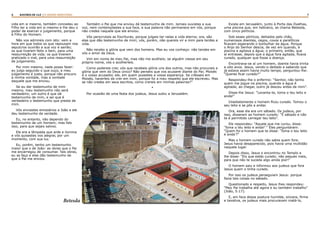 6 7RASTROS DE LUZ | O DIVINO MINISTÉRIO
Existe em Jerusalém, junto à Porta das Ovelhas,
uma piscina que, em hebraico, se chama Betesda,
com cinco pórticos.
Sob esses pórticos, deitados pelo chão,
numerosos doentes, cegos, coxos e paralíticos
ficavam esperando o borbulhar da água. Porque
o Anjo do Senhor descia, de vez em quando, à
piscina e agitava a água; o primeiro, então, que
aí entrasse, depois que a água fora agitada, ficava
curado, qualquer que fosse a doença.
Encontrava-se aí um homem, doente havia trinta
e oito anos. Jesus, vendo-o deitado e sabendo que
já estava assim havia muito tempo, perguntou-lhe:
“Queres ficar curado?”
Respondeu-lhe o enfermo: “Senhor, não tenho
quem me jogue na piscina, quando a água é
agitada; ao chegar, outro já desceu antes de mim”.
Disse-lhe Jesus: “Levanta-te, toma o teu leito e
anda!”
Imediatamente o homem ficou curado. Tomou o
seu leito e se pôs a andar.
Ora, esse dia era um sábado. Os judeus, por
isso, disseram ao homem curado: “É sábado e não
te é permitido carregar teu leito”.
Ele respondeu: “Aquele que me curou, disse:
‘Toma o teu leito e anda!’ “ Eles perguntaram:
“Quem foi o homem que te disse: ‘Toma o teu leito
e anda’?”
Mas o homem curado não sabia quem fora.
Jesus havia desaparecido, pois havia uma multidão
naquele lugar.
Depois disso, Jesus o encontrou no Templo e
lhe disse: “Eis que estás curado; não peques mais,
para que não te suceda algo ainda pior!”
O homem saiu e informou aos judeus que fora
Jesus quem o tinha curado.
Por isso os judeus perseguiam Jesus: porque
fazia tais coisas no sábado.
Questionado a respeito, Jesus lhes respondeu:
“Meu Pai trabalha até agora e eu também trabalho”
(João, 5:17).
E, em face dessa postura humilde, sincera, firme
e taxativa, os judeus mais procuravam matá-lo,
vida em si mesmo, também concedeu ao
Filho ter a vida em si mesmo e lhe deu o
poder de exercer o julgamento, porque
é Filho do Homem.
Não vos admireis com isto: vem a
hora em que todos os que repousam nos
sepulcros ouvirão a sua voz e sairão;
os que tiverem feito o bem, para uma
ressurreição de vida; os que tiverem
praticado o mal, para uma ressurreição
de julgamento.
Por mim mesmo, nada posso fazer:
eu julgo segundo o que ouço, e meu
julgamento é justo, porque não procuro
a minha vontade, mas a vontade
daquele que me enviou.
Se eu der testemunho de mim
mesmo, meu testemunho não será
verdadeiro; um outro é que dá
testemunho de mim, e sei que é
verdadeiro o testemunho que presta de
mim.
Vós enviastes emissários a João e ele
deu testemunho da verdade.
Eu, no entanto, não dependo do
testemunho de um homem; mas falo
isso, para que sejais salvos.
Ele era a lâmpada que arde e ilumina
e vós quisestes vos alegrar, por um
momento, com sua luz.
Eu, porém, tenho um testemunho
maior que o de João: as obras que o Pai
me encarregou de consumar. Tais obras,
eu as faço e elas dão testemunho de
que o Pai me enviou.
Também o Pai que me enviou dá testemunho de mim. Jamais ouvistes a sua
voz, nem contemplastes a sua face, e sua palavra não permanece em vós, porque
não credes naquele que ele enviou.
Vós perscrutais as Escrituras, porque julgais ter nelas a vida eterna; ora, são
elas que dão testemunho de mim; vós, porém, não quereis vir a mim para terdes a
vida.
Não recebo a glória que vem dos homens. Mas eu vos conheço: não tendes em
vós o amor de Deus.
Vim em nome de meu Pai, mas não me acolheis; se alguém viesse em seu
próprio nome, vós o acolheríeis.
Como podereis crer, vós que recebeis glória uns dos outros, mas não procurais a
glória que vem do Deus único? Não penseis que vos acusarei diante do Pai; Moisés
é o vosso acusador, ele, em quem pusestes a vossa esperança. Se crêsseis em
Moisés, haveríeis de crer em mim, porque foi a meu respeito que ele escreveu. Mas
se não credes em seus escritos, como crereis em minhas palavras?”
*
Por ocasião de uma festa dos judeus, Jesus subiu a Jerusalém.
Betesda
 
