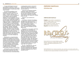 42 43RASTROS DE LUZ | O PÃO DA VIDA
A nossa identificação emocional
traz implícita a assertiva: é nossa,
deliberadamente assumida como sendo.
Da mesma forma é caracterizado nosso
campo mental!
Os ambientes agradáveis como
a natureza, as belas paisagens, o
marulhar do mar, no seu ir e vir das
ondas, o farfalhar das folhas das
árvores, o voo e o canto dos pássaros,
o Sol irradiando vida; as músicas
repousantes, os bons espetáculos
artísticos, a leitura edificante, um filme
construtivo; uma agradável companhia,
um bom amigo, nosso entes queridos, o
templo religioso de nossa devoção, uma
viagem de recreio; a meditação dirigida,
a reflexão madura, a oração sentida, o
ouvir do silêncio, as boas lembranças,
os sonhos saudáveis; viver com alegria,
cultivar o idealismo, valorizar o próximo,
ser solidário, trabalhar realizações
dignificantes, não são só distrações
mentais. São fatores primordiais para
vitalizar a mente e o corpo, na mesma
intensidade e em razão direta de nossa
identificação emocional, de nossa
integração com tais injunções virtuosas.
Assim manteremos nosso campo mental
fortificado e radioso para podermos
sintonizar com as boas vibrações do
Universo.
Pensamentos e comportamentos
anestesiantes, esdrúxulos ou tóxicos,
roubam-nos vitalidade, exaurindo-nos
as forças, abrindo portas para os efeitos
negativos das emoções em desconcerto,
que, quais ervas-daninhas, se aninham
no solo dos nossos corações, fazendo
sombra enregelante, transformando
um riacho de esperanças em pântano
de padecimentos. Comportando
o desenvolvimento de variadas
enfermidades expressas no corpo físico.
Construímos o nosso casulo psíquico,
nosso mundo mental que se irradia
para além dos limites de nosso corpo,
o qual alimentamos e dele absorvemos
o autossustento mental, emocional e
sentimental. Poderá ser virtuoso ou
vicioso, conforme a característica que
lhe permitamos ter.
Certos de que estaremos também
irradiando nossas características
emocionais alcançando o grupo social
que nos cerca, esforcemo-nos pela
manutenção do equilíbrio a qualquer
preço, para que não paguemos o pesado
preço da culpa.
Podemos o que queremos de
verdade!
O cérebro é o dínamo que produz a
energia mental, segundo a capacidade
de reflexão que lhe é própria; no
entanto, na Vontade temos o controle
que a dirige nesse ou naquele
rumo, estabelecendo causas que
comandam os problemas do destino.
Esse o mecanismo libertador de toda
desarmonia.
Aprendamos a nos superar, decidindo,
em definitivo, por superarmos os
desafios da vida com inovada postura,
integrados à lei universal da harmonia,
sem desculpismos, nem uso de medidas
infelizes, nem fugas espetaculares para
o reino de coisa nenhuma, mas com
mente enriquecida de valores eternos,
que, quais tijolos de amor, sirvam na
construção do nosso campo mental
renovado para melhor, casa das suaves
e vitalizantes emoções, dos melhores
sentimentos, levando-nos mais próximos
do nosso próximo, a começar de nossa
família, encontrando-nos a nós mesmos,
e redescobrindo o Todo, que a tudo
rege, nele nos integrando.
Por fim, a esperada paz, que será
alcançada se persistirmos pelos
caminhos ensolarados pela esperança,
inovando maneira de viver, segundo a
vida agora enxergada sob um novo e
saudável prisma!
de
Luzum olhar na história
rastros
PRÓXIMO FASCÍCULO:
A lei da cruz
Revista eletrônica de circulação dirigida e gratuíta
Redação, organização e diagramação: Maurício Silva
Contato: redator@resenhaespiritaonline.com.br
Curitiba - PR
CRÉDITOS DESTE FASCÍCULO:
Imagens: acervo próprio ou baixadas da
Internet: Google Imagens e The Church of
Jesus Christ of Latter-day Saints
Livros: A Bíblia de Jerusalém, além dos
livros citados no corpo do fascículo.
Blog/site: www.projeto-inove.com.br
DIREITOS RESERVADOS: todos os direitos de reprodução, cópia, veiculação e comunicação ao público desta
obra estão reservados, única e exclusivamente, para Maurício Silva. Proibida a sua reprodução parcial ou total,
por qualquer meio, sem expressa autorização, nos termos da Lei 9.610/98.
 