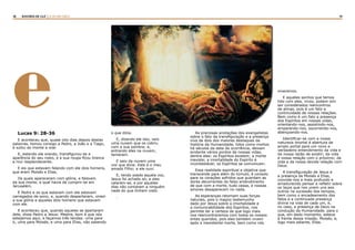 18 19RASTROS DE LUZ | A LEI DA CRUZ
eLucas 9: 28-36
E aconteceu que, quase oito dias depois destas
palavras, tomou consigo a Pedro, a João e a Tiago,
e subiu ao monte a orar.
E, estando ele orando, transfigurou-se a
aparência do seu rosto, e a sua roupa ficou branca
e mui resplandecente.
E eis que estavam falando com ele dois homens,
que eram Moisés e Elias,
Os quais apareceram com glória, e falavam
da sua morte, a qual havia de cumprir-se em
Jerusalém.
E Pedro e os que estavam com ele estavam
carregados de sono; e, quando despertaram, viram
a sua glória e aqueles dois homens que estavam
com ele.
E aconteceu que, quando aqueles se apartaram
dele, disse Pedro a Jesus: Mestre, bom é que nós
estejamos aqui, e façamos três tendas: uma para
ti, uma para Moisés, e uma para Elias, não sabendo
o que dizia.
E, dizendo ele isto, veio
uma nuvem que os cobriu
com a sua sombra; e,
entrando eles na nuvem,
temeram.
E saiu da nuvem uma
voz que dizia: Este é o meu
amado Filho; a ele ouvi.
E, tendo soado aquela voz,
Jesus foi achado só; e eles
calaram-se, e por aqueles
dias não contaram a ninguém
nada do que tinham visto.
.
As preciosas anotações dos evangelistas
sobre o fato da transfiguração e a presença
viva de dois dos maiores destaques da
história da Humanidade, tidos como mortos
há séculos da data da ocorrência, deixam
evidente vários pontos de nossas vidas,
dentre eles: os Espíritos existem; a morte
inexiste; a imortalidade do Espírito é
incontestável; os Espíritos se comunicam.
Essa realidade espiritual e objetiva que
transcende para além do túmulo, é consolo
para os corações sofridos que guardam as
dores decorrentes do falso entendimento
de que com a morte, tudo cessa, e nossas
amores desaparecem no nada.
As esperanças retomam suas forças
naturais, pois o magno testemunho
dado por Jesus sobre a imortalidade e
a comunicabilidade dos Espíritos, nos
permite ter a certeza de que logo mais
nos reencontraremos com todos os nossos
entes queridos, pois eles também vivem
após a inexistente morte, bem como nós
viveremos.
E aqueles sonhos que temos
tido com eles, vivos, podem sim
ser considerados reencontros
de almas, pois é um fato a
continuidade de nossas relações.
Bem como é um fato a presença
dos Espíritos em nossas vidas,
orientando-nos, assistindo-nos,
amparando-nos, socorrendo-nos,
abençoando-nos.
Identificar-se com a nossa
natureza imortal é abertura de
amplo portal para um novo e
verdadeiro entendimento da vida e
da nossa razão de existir; da vida
e nossa relação com o próximo; da
vida e da nossa devida relação com
Deus.
A transfiguração de Jesus e
a presença de Moisés e Elias,
convida-nos a mais profundo e
amadurecido pensar e refletir sobre
os laços que nos unem uns aos
outros na sucessão dos tempos,
bem como o encadeamento dos
fatos e a continuada presença
divina na vida de cada um, e,
no caso, a presença de Deus na
condução da Humanidade, para o
que, em dado momento, esteve
à frente dessa missão, Moisés, e,
logo mais adiante, Elias.
 