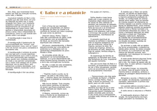 20 21RASTROS DE LUZ | A LEI DA CRUZ
Sim, Elias, que novamente havia
estado nas lidas da condução humana,
como João, o Batista.
Incansável trabalho do Bem e dos
corações que são todo Amor, em prol
da redenção de todos nós, e nossa
religação com Deus, num constante
empenho e esforço em nos levar ao
despertamento da consciência e da
religiosidade em nosso íntimo. Não
apenas a religiosidade decantada em
prosa e verso, mas a religiosidade da
consciência, como luz que acende sem
jamais voltar a se apagar.
A transfiguração é esse hino à
imortalidade.
A transfiguração é testemunho da
comunicabilidade dos “mortos”, que
sempre estiveram vivos, com os “vivos”,
a fim de reviver-nos para a verdadeira e
abundante vida.
A transfiguração é símbolo da ponte
que nos liga com o mundo espiritual,
nos demonstrando que a vida é uma só,
como bem posicionado pelo apóstolo
Paulo, porém com múltiplas existências,
de modo a nos permitir compreender
que o nosso viver estagia ora no plano
espiritual, ora no plano físico, sem
perdermos a própria identidade, num
caminhar redentor, evoluindo rumo à
felicidade.
A transfiguração é Sol nas almas.
O Tabor e a planície
(Primícias do reino. Amélia Rodrigues. Divaldo
Franco)
Com a força da sua realidade
poderia ser considerado um díptico:
as bênçãos de Deus no monte e os
conflitos do homem em toda a pujança
de suas cores na planície.
Desciam Jesus, Pedro, Tiago e
João das culminâncias do Tabor, onde
comungaram com as excelências
de Deus, ao encontro das baixadas
espirituais das criaturas.
Há pouco, resplandecente, o Mestre
estivera envolto por uma esfera de
poderosa luz e dialogara com os
venerandos antepassados do povo:
Moisés e Elias.
As emoções ainda não se
aquietaram na horizontalidade do
habitual, e a curva descendente das
dores tomava forma chocante no terra
a terra das contingências humanas.
No alto, a visão da vida verdadeira;
ao sopé, as angústias junto aos
sofrimentos.
*
- “Espírito mudo e surdo, eu te
ordeno: sai dele e não entre mais
nele” – exortou Jesus com firmeza na
voz, na qual a piedade se misturava à
energia.
Não houve debate. Tudo simples.
A cena breve culminou no declínio
do jovem que ficara prostrado como
morto, banhado por álgido suor,
desfigurado.
O Mestre, comovido, curvou-se,
tocou a fronte do ex-obsidiado e o
levantou com gesto cativante.
Era quase um menino...
Sofria desde a mais tenra
idade sob o jugo violento do
impiedoso algoz desencarnado.
As raízes do ódio nefando se
perdiam nas sombras do passado,
quando foram comensais da mesa
farta da loucura e se enredaram
em odienta cena de sangue...
Agora a lei soberana, que jungia
o criminoso não punido à justiça
desrespeitada, manifestava-se
sobranceira.
O parasito espiritual se
imanara ao sofredor e reproduzia
nele os esgares epilépticos em
que se consumia, vítima de si
mesmo, escravo do ódio. Na
volúpia da vingança, atirava-o
de encontro ao solo, ateava-lhe
fogo às vestes, tentava afoga-lo,
subjugava-o.
As esperanças da família se
apagavam na lâmpada sem lume
das tentativas de cura, impossível
até aquele momento.
Seu pai ouvira falar do Rabi e o
trouxera, na expectativa duvidosa
de ver o filho recuperado, perdido
como se encontrava no caminho
do aniquilamento inexorável.
*
- Transcorreram oito dias após
a “confissão de Pedro”, o Mestre
tomou consigo Pedro, Tiago e
João, e levou-os sozinhos, e à
parte, para um alto monte.
Agosto, em plenitude,
derrama sua taça de luz e calor
sobre a terra. As papoulas e as
margaridas jazem crestadas em
hastes vencidas pela canícula.
O céu muito azul e transparente
concede visão infinita em todas as
direções.
À medida que o Tabor vai sendo
vencido, os painéis se desenrolam:
embaixo os campos de trigo ceifado,
a mancha pardacento-prateada do
Jordão, na configuração de imenso
alaúde entre sebes; para as bandas
do oriente erguem-se altaneiros os
montes Galaad e ao poente cintilam as
águas do Mediterrâneo, como imenso
espelho refletindo através da garganta
natural entre o Monte Carmelo e os
contrafortes altanados do Líbano; ao
norte o Genesaré salpicado de velas
coloridas e orlado por Tiberíades,
Magdala, Cafarnaum, Betsaida,
as cidades tão encantadoramente
derramadas dos pequenos cerros
na direção da praias, vestidas de
palmeiras verdejantes...
Do acúmen a visão não se detém.
De forma arredondada, a plataforma
batida pelos ventos, às vezes coroada
de zimbros, é a culminância dos 562
metros de altitude rochosa, sem
vegetação, com destaque na imensa e
formosa Galileia.
A noite ainda demora algumas horas
para estender o seu manto imenso
sob o céu. Os meses de agosto são de
longos dias. O calor asfixia e requeima
a rala vegetação.
A jornada é longa, na conquista
do monte: mais de quatro horas de
marcha lenta e cansativa, embora a
beleza da paisagem deslumbrante em
derredor.
Atingindo o acume, o Mestre se põe
em oração. Os discípulos, suarentos e
cansados, adormecem à sombra dos
arbustos escassos.
Um grande silêncio envolve tudo e
todos. O mormaço quase asfixia...
A noite vence a natureza e o Mestre
ora.
A madrugada alcança o Rabi em
oração. Os companheiros dormem.
Vozes percutem na monotonia. Os
 