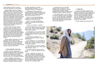 6 7RASTROS DE LUZ | A LEI DA CRUZ
enfermidades do corpo e da alma,
descrença também em nós próprios.
Nesse sentido continua a citação
evangélica aclarando que quem quiser
salvar a sua vida, o seu modo de viver
atual, manter suas ilusões, sua vida
voltada às aparências e às coisas, onde
se entrega pela posse de tudo o que é
perecível e passageiro, deixando de lado
tudo o que é essencial para o Espírito,
perdê-la-á. Pois, com a morte, tudo o
que pertence à Terra, aqui ficará, e,
tão-logo recobrada a consciência no
mundo espiritual, quem viveu somente
para ter e nada fez para ser, se dará
conta de que toda uma existência foi
desperdiçada, perdida.
Porém, quem por amor de mim,
perder sua vida, a salvará. Quem
renunciar aos seus nonadas, às suas
ilusões, ao seu viver atual dedicado
ao orgulho, à vaidade desmedida, ao
egoísmo, estará ganhando pela utilidade
que dará ao tempo, pela oportunidade
que dará ao amor em sua vida, pela
glória do bem. A nossa existência terá
sido proveitosa para nós e para os
demais.
De que adianta conquistar o mundo,
lançando mão de meios que não
justificam os fins nobres, e nada fazer
por nós mesmos, por tudo aquilo que
o ladrão não rouba e a ferrugem não
corrói, valores e virtudes que não ficarão
retidos na aduana do túmulo?
... Tome cada dia a sua cruz...
Tomar a cruz do compromisso
assumido perante a própria consciência,
ao preço do sacrifício que se faz devido,
a fim de se prosseguir na jornada
segundo uma vida cristã, devotada ao
bem e ao bom, num constante melhorar.
Paulo, o Apóstolo, ensinando a
necessária determinação e persistência
para os que desejam seguir o Cristo,
lecionava: Portanto, tornai a levantar
as mãos cansadas e os joelhos
desconjuntados (Hebreus, 12 :12), e
prosseguir sempre, com destemor.
Fortaleçam as mãos cansadas,
firmem os joelhos vacilantes; digam aos
desanimados de coração: “Sejam fortes,
não temam!”, assim cantava Isaías,
como vem escrito em 35: 3-4.
Tomar a cruz do arrependimento
e seguir em caminhada de redenção,
reparando os erros de outrora.
Tomar a cruz das consequências,
colhendo o resultado das semeaduras
equivocadas.
Conforme a semente, a colheita.
No Velho Testamento, lemos a citação
de Jó (4: 8): Pelo que tenho observado,
quem cultiva o mal e semeia maldade,
isso também colherá...
Em Provérbios (22: 8): Quem semeia
a perversidade colhe males. E em outra
tradução: Quem semeia a injustiça colhe
a maldade.
Ainda lemos em Oséias (8: 7):
Visto que semearam ventos, colherão
tempestades.
Já em Gálatas (6: 7), a expressão do
ensino, que retrata a natural Lei Divina
do Retorno: tudo que o homem semear,
isso também ceifará...
E Jesus (Marcos, 4: 32) vem ratificar
a Lei, por sua vez afirmando: Mas, tendo
sido semeado, cresce.
No mesmo sentido, Mateus anotou
em 16: 27: a cada um segundo as suas
obras.
Paulo, o Apóstolo dos gentios, ao
tratar da necessária semeadura, que
nada mais é do que nossas escolhas e
nossas atitudes, esclareceu os Coríntios,
em sua segunda carta (9: 6): Convém
lembrar: aquele que semeia pouco,
pouco ceifará. Aquele que semeia em
profusão, em profusão ceifará.
Elucidando que a Lei não está
somente para os equívocos, mas
também para os acertos, e uma boa
e selecionada semente (atitude)
resultará numa colheita correspondente
(resultado positivo, retorno do bem).
Num sentido amplo, mas que cabe
em nossas reflexões, lemos em Gênesis
(1: 12): A terra fez brotar a vegetação:
plantas que dão sementes de acordo
com as suas espécies, e árvores cujos
frutos produzem sementes de acordo
com as suas espécies.
... E siga-me...
E, como não poderia deixar de ser,
considerando a justiça amorosa do Pai, o
esforço, o empenho, as dificuldades para
se manter firme do trabalho redentor,
tem seu retorno abençoado (Salmos
126: 6): Aquele que leva a preciosa
semente, andando e chorando, voltará,
sem dúvida, com alegria, trazendo
consigo os seus molhos.
Ou seja, aquele que perseverar até
 