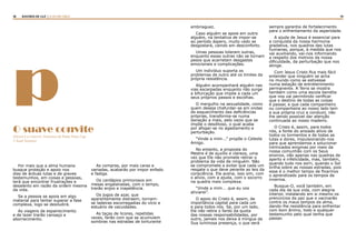 18 19RASTROS DE LUZ | A LEI DA CRUZ
Por mais que a alma humana
busque proteção e apoio nos
dias de árduas lutas e de graves
testemunhos, em coisas e pessoas,
terá que encontrar frustrações e
desalento em razão da ordem mesma
da vida.
Se a pessoa se apoia em algo
material para tentar superar a fase
complexa, logo se desiludirá.
As viagens de espairecimento
e de lazer trarão cansaço e
aborrecimento.
As compras, por mais caras e
variadas, acabarão por impor enfado
e fadiga.
Os cardápios primorosos em
mesas engalanadas, com o tempo,
trarão enjoo e inapetência.
Os jogos de azar, que
aparentemente distraem, tornam-
se ladeiras escorregadias do vício e
estuário de vacuidades.
As taças de licores, repetidas
vezes, farão com que se acumulem
sombras nas estradas de torturante
embriaguez.
Caso alguém se apoie em outro
alguém, na tentativa de impor-se
ao período áspero, muito cedo se
desgostará, caindo em desconforto.
Umas pessoas toleram outras,
enquanto essas outras não se tornam
pesos que acarretam desgastes
emocionais e complicações.
Um indivíduo suporta os
problemas de outro até os limites da
própria resistência.
Alguém acompanhará alguém nas
vias escarpadas enquanto não surge
a bifurcação que impõe a cada um
seus próprios passos e escolhas.
O mergulho na sexualidade, como
quem deseja chafurdar-se em ondas
de esquecimento das deficiências
próprias, transforma-se numa
danação a mais, pelo vazio que se
impõe o desditoso, o qual acaba
por afogar-se no agastamento e
perturbação.
“Vinde a mim...” propõe o Celeste
Amigo.
No entanto, a proposta do
Mestre é de auxílio e clareza, uma
vez que Ele não promete retirar o
problema da vida de ninguém. Não
se compromete a evitar que cada um
resgate o que deve perante as leis da
consciência. Ele acena, isso sim, com
o alívio, com a ajuda, com o socorro
na quadra mais complexa.
“Vinde a mim... que eu vos
aliviarei”.
O apoio do Cristo é, assim, de
importância capital para cada um
e para todos nós. Se, por um lado,
Ele não retira o fardo da quota
das nossas responsabilidades, por
outro, jamais nos deixa à míngua da
Sua luminosa presença, o que será
sempre garantia de fortalecimento
para o enfrentamento da asperidade.
A ajuda de Jesus é essencial para
a conquista da nossa harmonia
gradativa, nos quadros das lutas
humanas, porque, à medida que nos
vai auxiliando, vai-nos informando
a respeito dos motivos da nossa
dificuldade, da perturbação que nos
atinge.
Com Jesus Cristo fica mais fácil
entender que ninguém se acha
no mundo como se estivesse
numa estação de entretenimento
permanente. A Terra se mostra
também como uma escola bendita
que nos vai permitindo verificar
que o destino de todas as coisas
é passar, e que cada companheiro
ou companheira ao nosso lado tem
a sua própria cruz a conduzir, não
lhe sendo possível dar atenção
continuada ao nosso madeiro.
O Cristo é, assim, para todos
nós, a fonte do ansiado alívio de
todos os tormentos e de todas as
lutas e dores, impulsionando-nos
para que aprendamos a solucionar
intrincados enigmas por meio da
nossa comunhão com os Seus
ensinos, não apenas nas quadras de
aperto e infelicidade, mas, também,
quando tudo nos sorri, quando o Sol
brilha sobre as nossas estradas, pois
esse é o melhor tempo de fixarmos
o aprendizado para os tempos de
invernia.
Busque-O, você também, em
cada dia da sua vida, com alegria
interior, instalando em si mesmo os
prenúncios da paz que o vacinarão
contra os maus tempos da alma,
dando-lhe resistência para enfrentar
com bom ânimo, todo e qualquer
testemunho pelo qual tenha que
passar.
pO suave convite
(Quem é o Cristo?. Francisco de Paula Vitor, Cap.
3. Raul Teixeira)
 