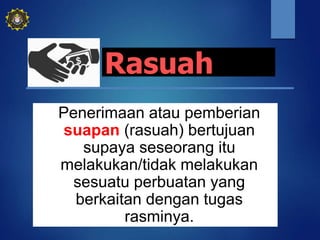 ceramah anti rasuah - Rasuah Dihina Maruah Dibina.ppt
