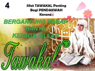 Sifat TAWAKAL Penting
Bagi PENDAKWAH
Kerana :
 