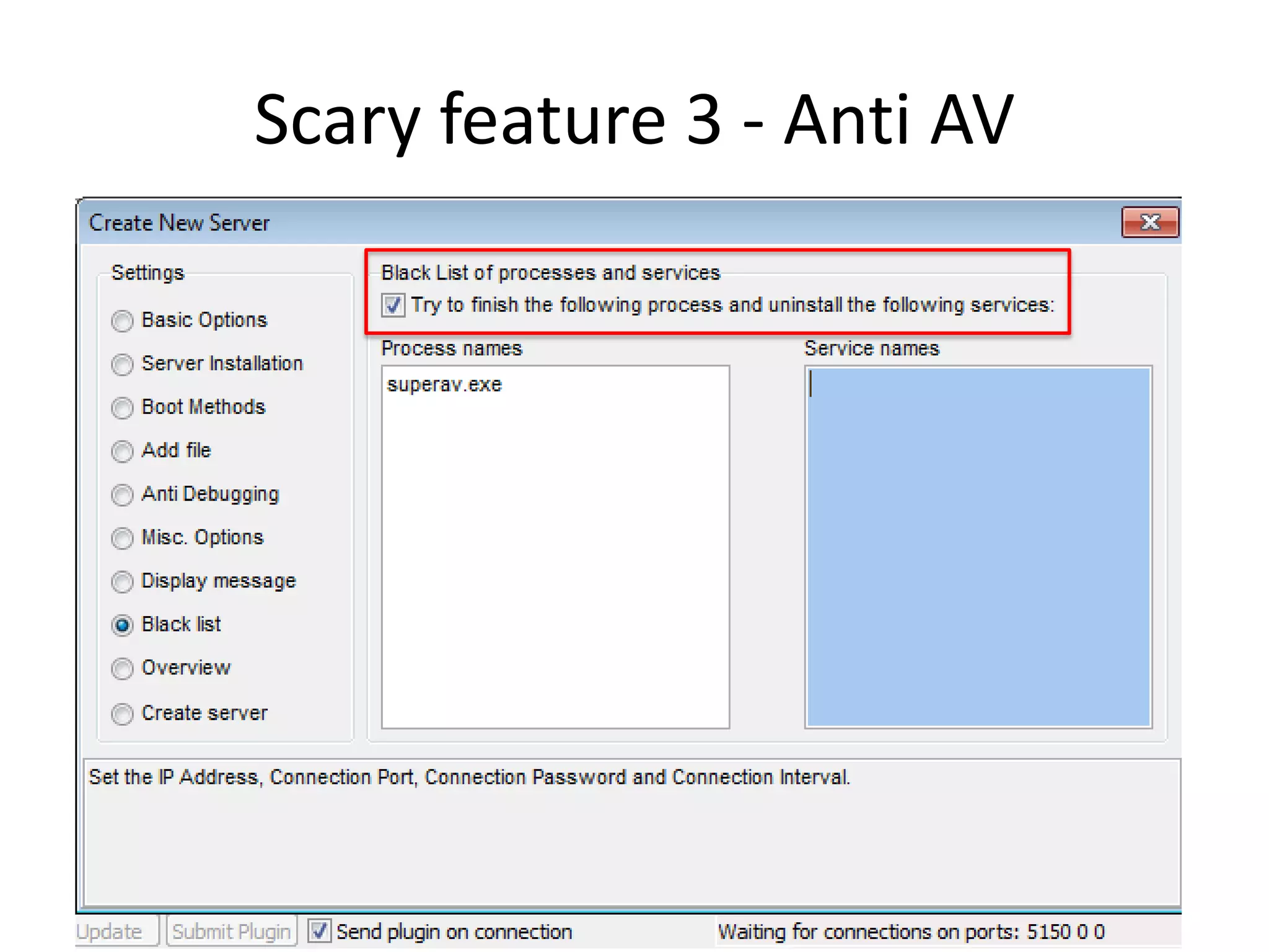 Scary feature 3 - Anti AV

 