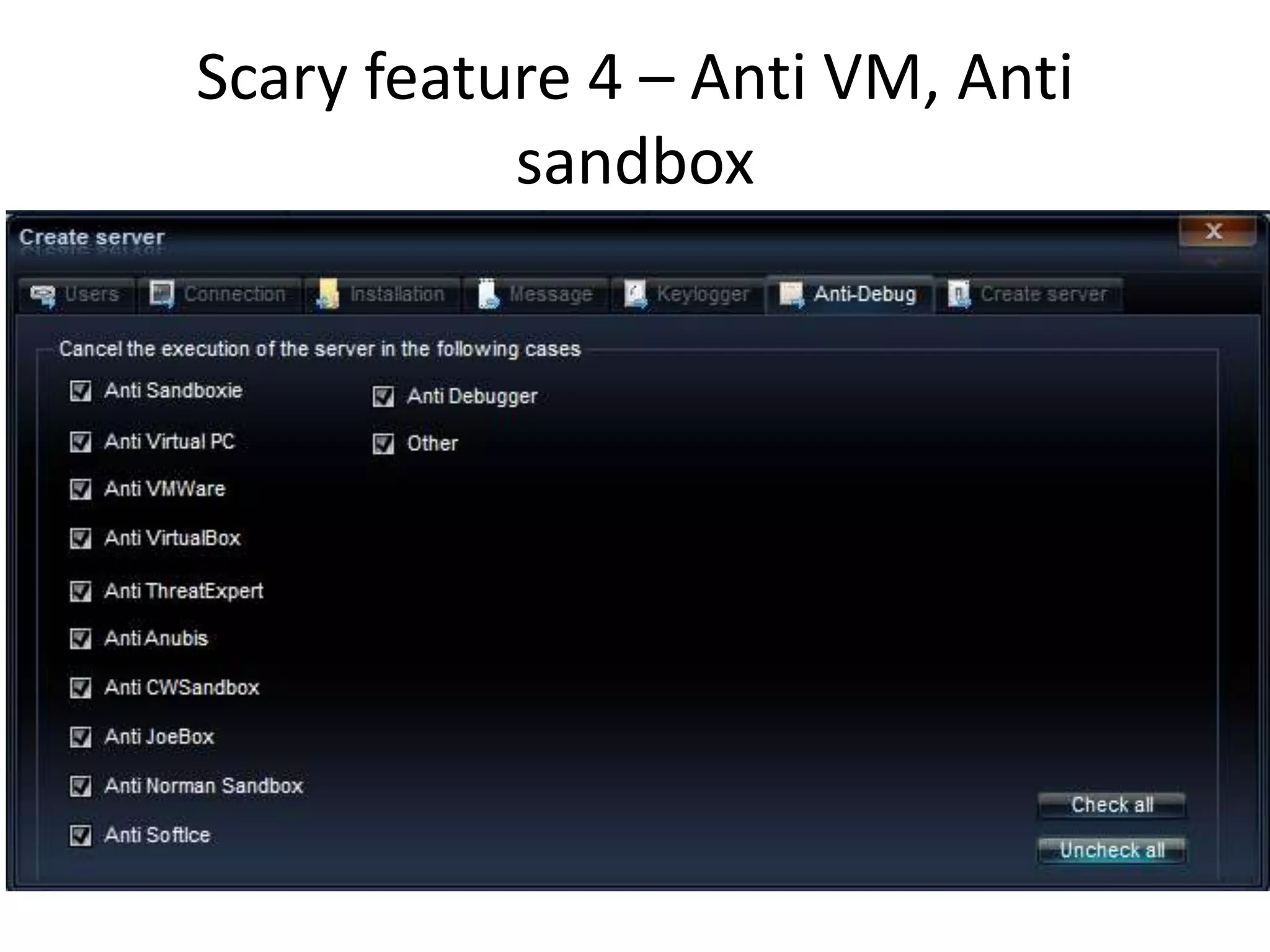 Scary feature 4 – Anti VM, Anti
sandbox

 