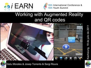 Working with  Augmented  Reality and QR codes Gelu Morales & Josep Torrents & Sergi Roura Kaohsiung , 19 de julio de 2011  