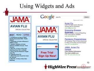 Using Widgets and Ads 1. Is Exposure to Sick or Dead Poultry Associated With  Flulike Illness? 2. Outbreaks of Avian Influenza A (H5N1) in Asia  3. Update: Isolation of Avian Influenza A(H5N1) Viruses  From Humans 4. Bird Flu: A Virus of Our Own Hatching Avian Flu’s Lethality 5. Drug, Vaccine Research Target Avian Flu  6. Fighting Avian Flu 7. Mixed Success Found for Avian Flu Vaccine  8. Bird Flu: A Virus of Our Own Hatching   MOST READ CITED AVIAN FLU SPECIAL COLLECTION AVIAN FLU SPECIAL COLLECTION Free Trial  Sign Up Now! JAMA  Avian Flu Update Latest Medical Information Free trial available now http://flu. jama.ama-assn.org/ Pandemic Preparedness Emerging Disease Outbreak Avian Flu 