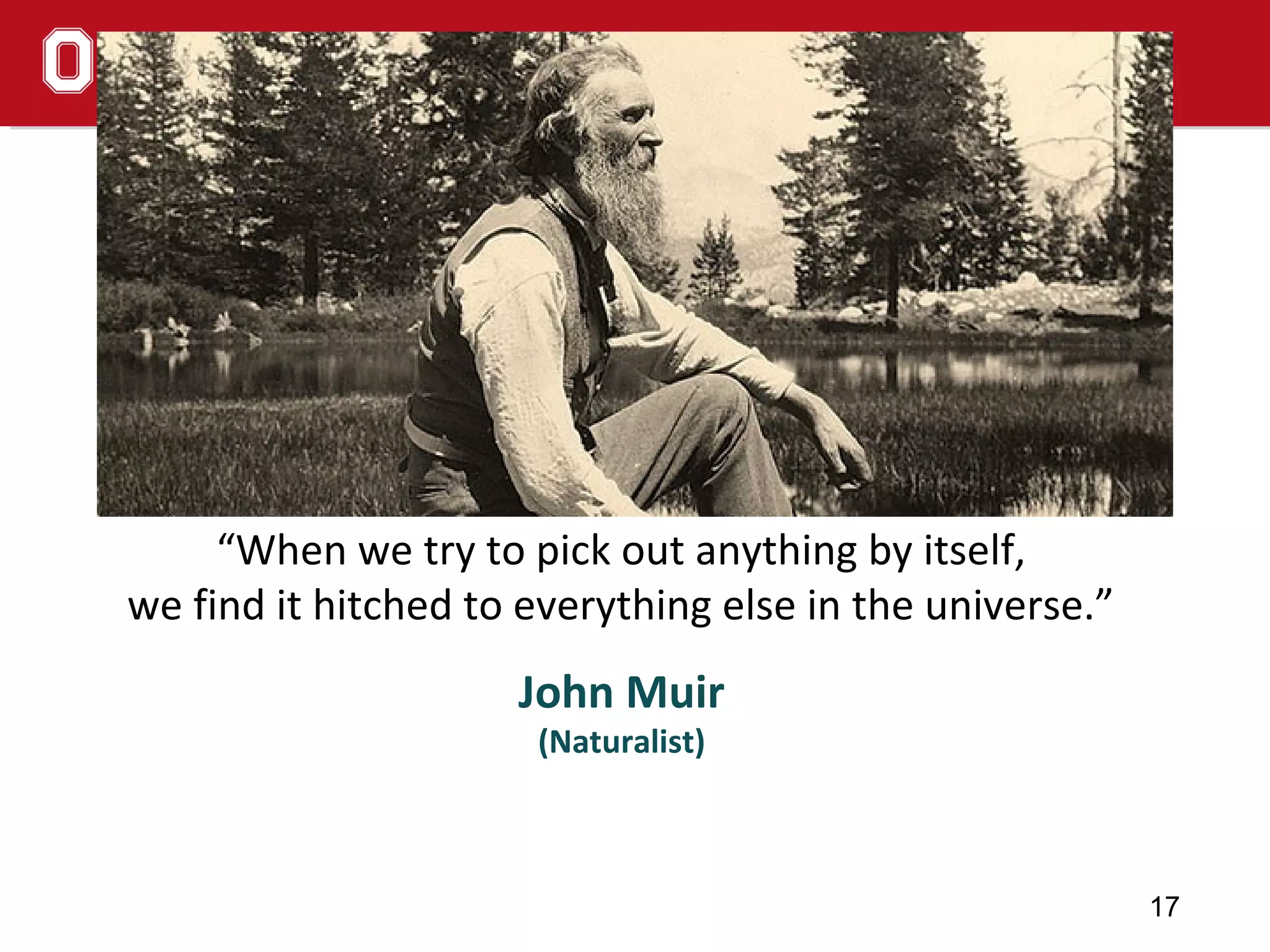 17
Carbon Management and
Sequestration Center
“When we try to pick out anything by itself,
we find it hitched to everything else in the universe.”
John Muir
(Naturalist)
 