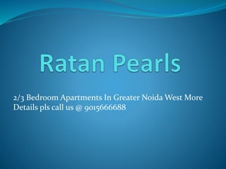 2/3 Bedroom Apartments In Greater Noida West More
Details pls call us @ 9015666688
 