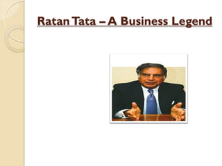 RatanTata – A Business Legend
 