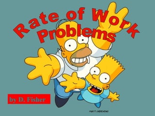 Rate of Work Problems by D. Fisher 