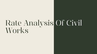 Rate Analysis Of Civil
Works
 