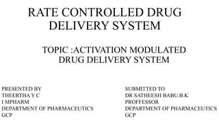 activation modulated drug delivery system drug delivery system | PPTX