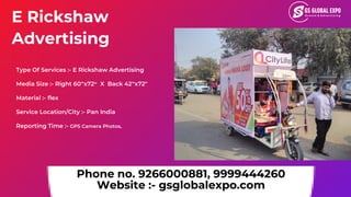 E Rickshaw
Advertising
Type Of Services :- E Rickshaw Advertising
Media Size :- Right 60”x72“ X Back 42”x72"
Material :- f...
