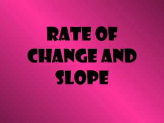 Rate of Change and Slope 